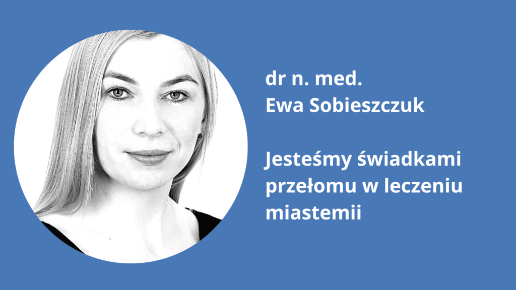 Jesteśmy świadkami przełomu w leczeniu miastemii