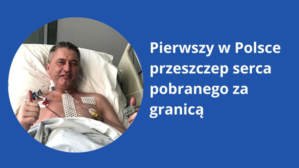 Pierwszy w Polsce przeszczep serca pobranego za granicą
