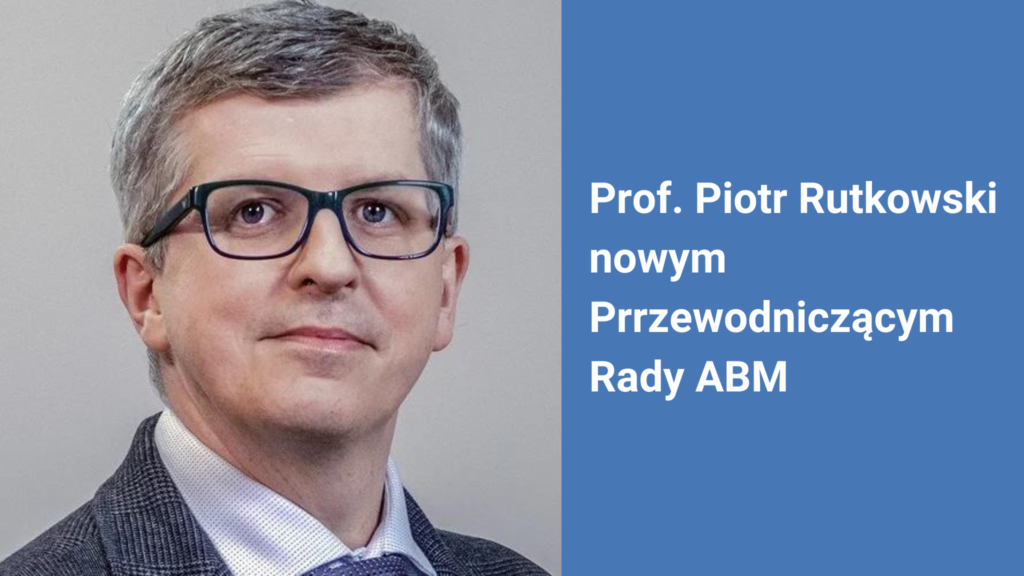 Prof. Piotr Rutkowski powołany na Przewodniczącego Rady Agencji Badań Medycznych