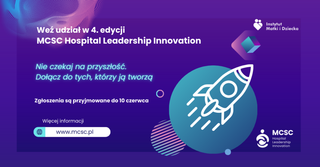 Innowacje na rzecz nowoczesnych szpitali. Zgłoszenia do 4. edycja konkursu MCSC Hospital Leadership Innovation do 15 czerwca