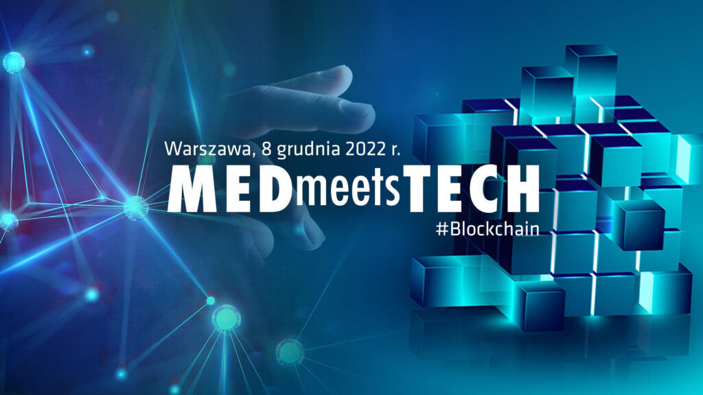 Jak rozwija się obszar blockchain w zdrowiu? Ruszyły zapisy do 14. edycji MEDmeetsTECH!