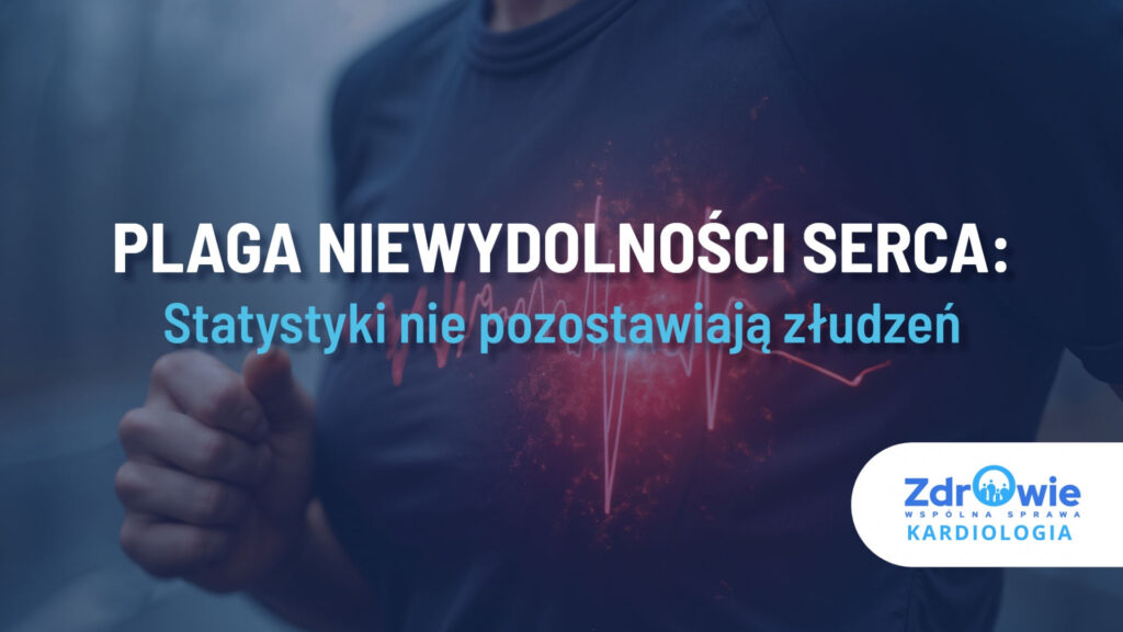 Plaga niewydolności serca: Statystyki nie pozostawiają złudzeń. Czas na działanie!
