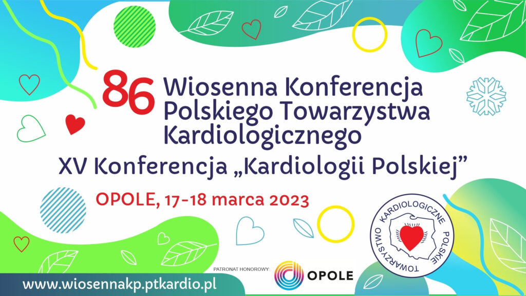 86 Wiosenna Konferencja PTK & XV Konferencja „Kardiologii Polskiej” już 17-18 marca