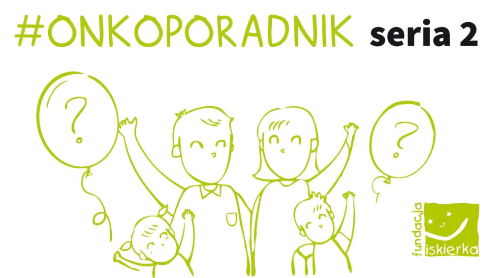 ONKOPORADNIK dla opiekunów dzieci z chorobą nowotworową – nowe odcinki