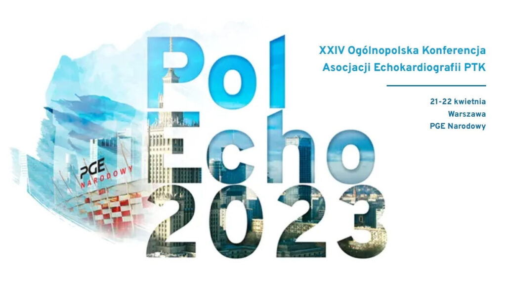 PolEcho 2023 – XXIV Ogólnopolska Konferencja Asocjacji Echokardiografii Polskiego Towarzystwa Kardiologicznego