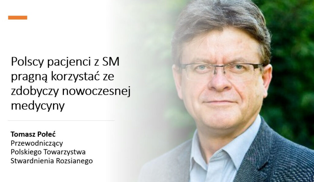Polscy pacjenci z SM pragną korzystać ze zdobyczy nowoczesnej medycyny – rozmowa z Tomaszem Połciem