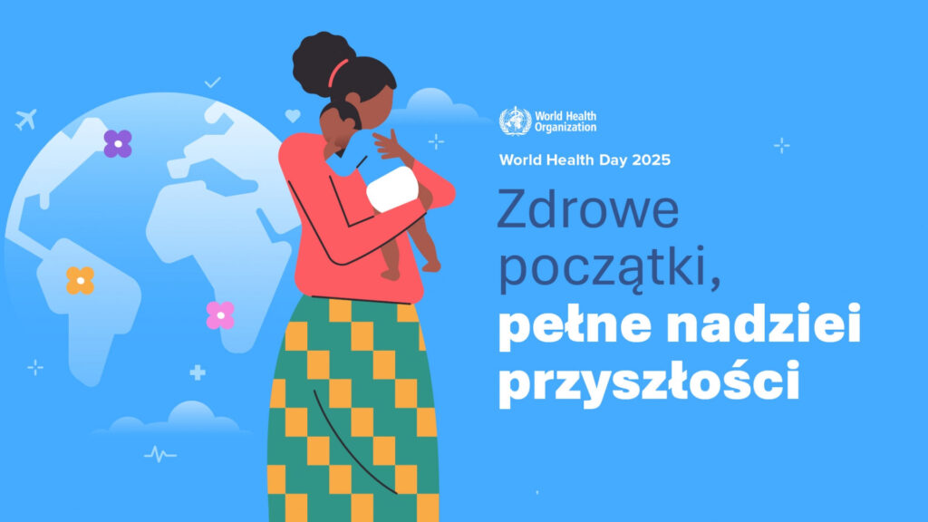 7 kwietnia 2025 – Światowy Dzień Zdrowia i Dzień Pracownika Ochrony Zdrowia