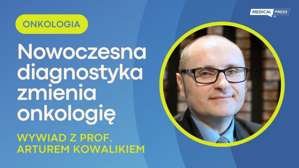 Dlaczego diagnostyka molekularna decyduje dziś o skuteczności leczenia onkologicznego?