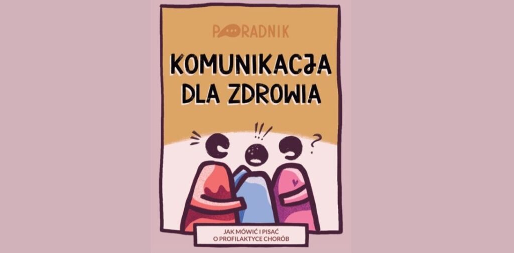 Tylko 17 proc. Polaków uważa, że informacje o profilaktyce są wystarczające. Powstał bezpłatny poradnik o skutecznej komunikacji zdrowotnej