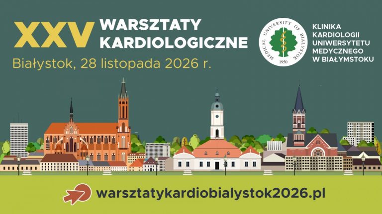 XXV Warsztaty Kardiologiczne 28 listopada 2026 r, Białystok