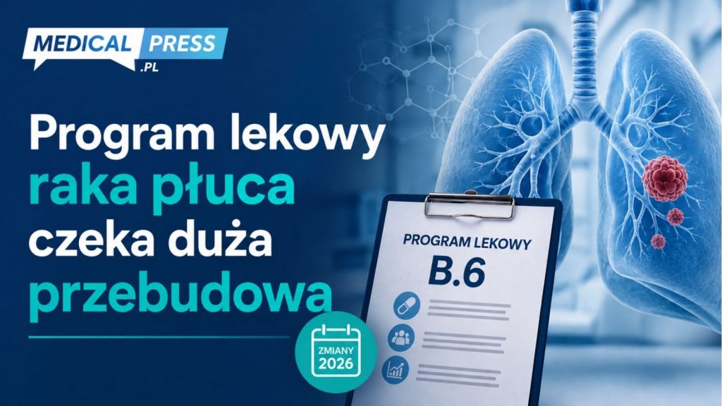 Rak płuca: Program lekowy B.6 czeka duża przebudowa