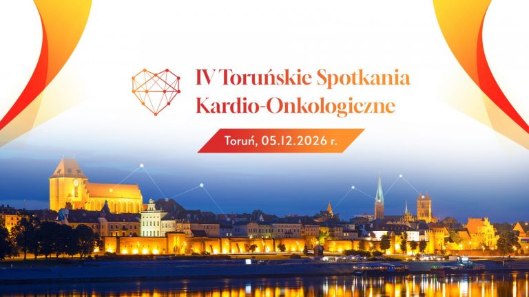 IV Toruńskie Spotkania Kardio-Onkologiczne